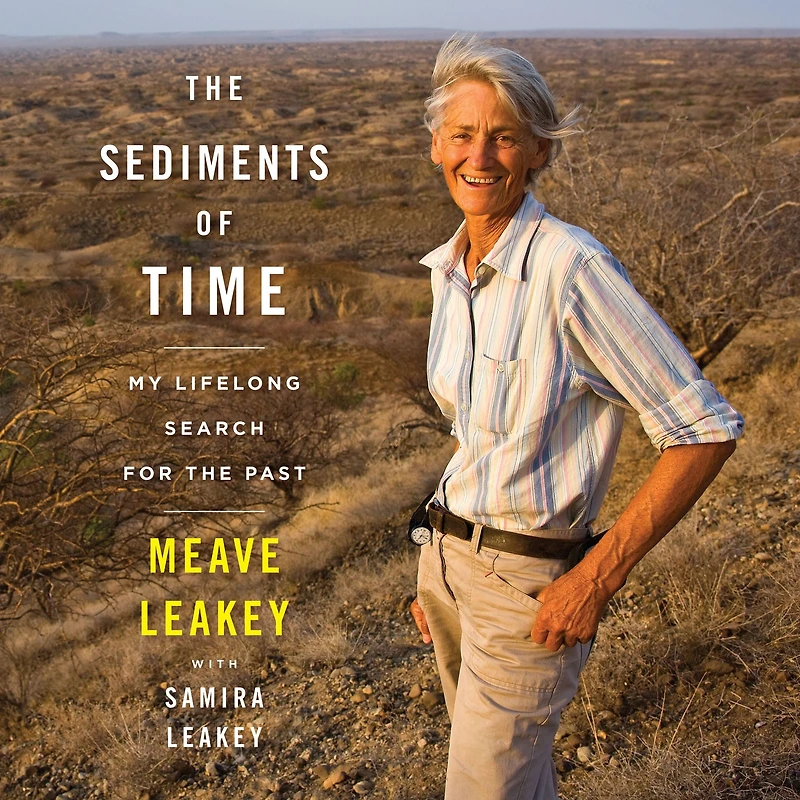 the Sediments Of Time: My Lifelong Search for Past