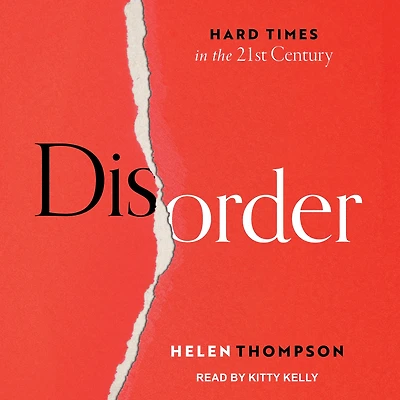 Disorder: Hard Times the 21st Century