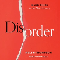 Disorder: Hard Times the 21st Century