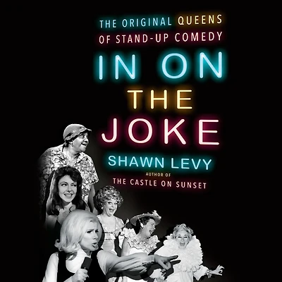 On The Joke: Original Queens of Standup Comedy