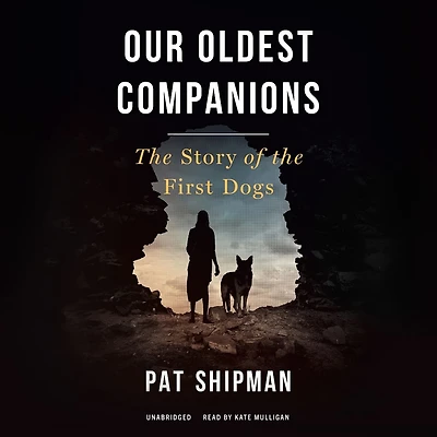 Our Oldest Companions: the Story of First Dogs