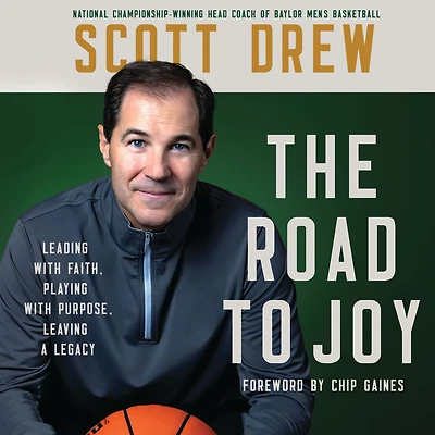 The Road to J.O.Y.: Leading with Faith, Playing Purpose, Leaving a Legacy