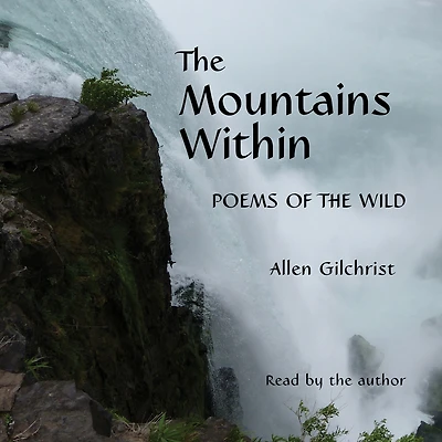 The Mountains Within: Poems Of Wild