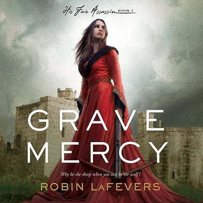 Grave Mercy (His Fair Assassin Series #1)
