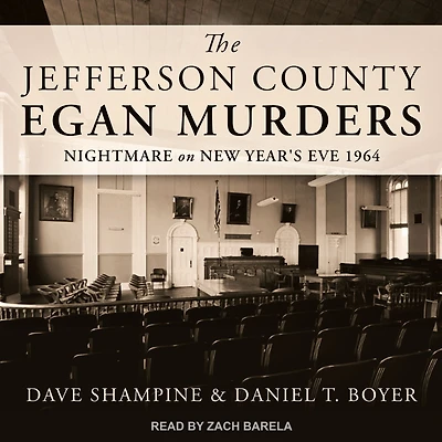 The Jefferson County Egan Murders: Nightmare on New Year's Eve 1964