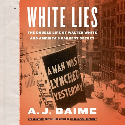 White Lies: The Double Life of Walter F. and America's Darkest Secret