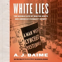 White Lies: The Double Life of Walter F. and America's Darkest Secret