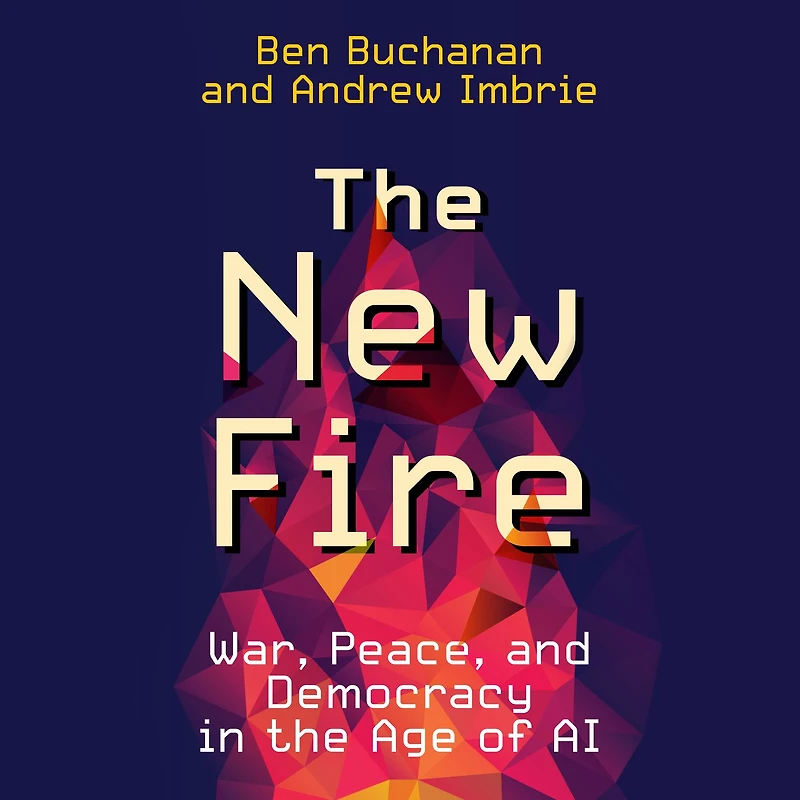 the New Fire: War, Peace, and Democracy Age of AI