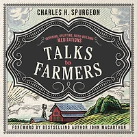 Talks to Farmers: Inspiring, Uplifting, Faith-Building Meditations