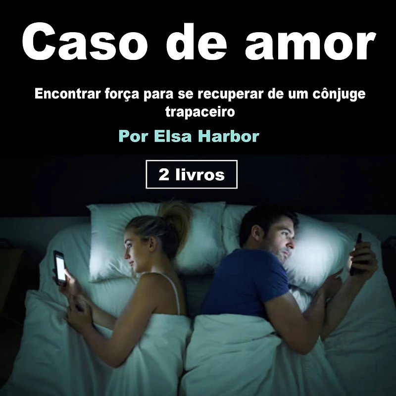 Caso de amor: Encontrar força para se recuperar um cônjuge trapaceiro