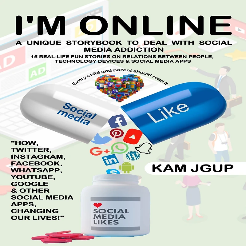 I'M ONLINE: A UNIQUE STORYBOOK TO DEAL WITH SOCIAL MEDIA ADDICTION