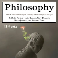 Philosophy: Stoic, Critical, and Intelligent Thinking Patterns throughout the Ages