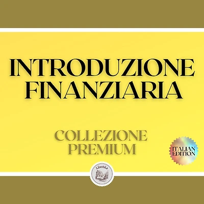 INTRODUZIONE FINANZIARIA: COLLEZIONE PREMIUM (3 LIBRI)