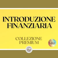 INTRODUZIONE FINANZIARIA: COLLEZIONE PREMIUM (3 LIBRI)