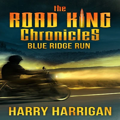 The Road King Chronicles: Blue Ridge Run: