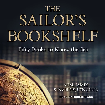 the Sailor's Bookshelf: Fifty Books to Know Sea