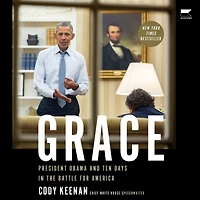 Grace: President Obama and Ten Days the Battle for America