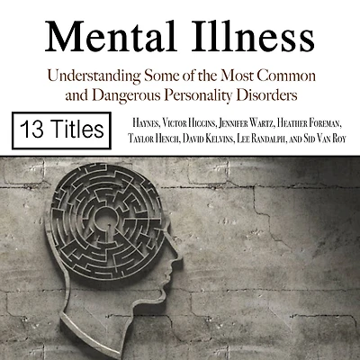 Mental Illness: Understanding Some of the Most Common and Dangerous Personality Disorders