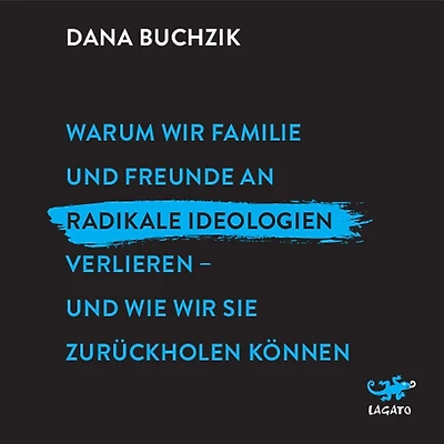 Warum wir Familie und Freunde an radikale Ideologien verlieren - wie sie zurückholen können.