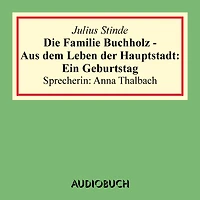 Die Familie Buchholz - Aus dem Leben der Hauptstadt: Ein Geburtstag