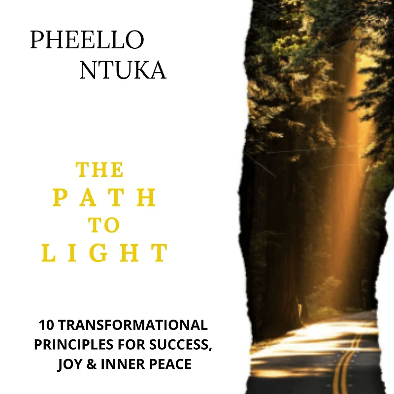 The Path To Light: 10 Transformational Principles For Success, Joy and Inner Peace