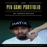 The Pen Game Portfolio: How to Monetize Your Music as an Independent Artist