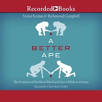 A Better Ape: the Evolution of Moral Mind and How it Made us Human