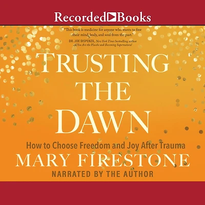 Trusting the Dawn: How to Choose Freedom and Joy After Trauma
