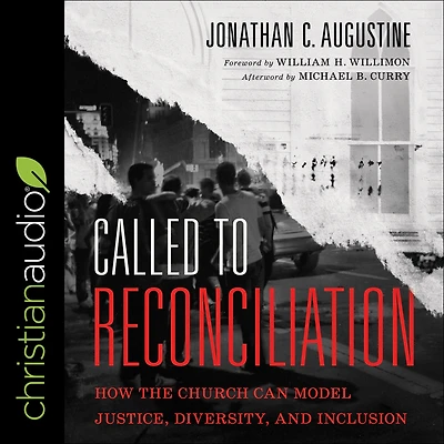 Called to Reconciliation: How the Church Can Model Justice, Diversity, and Inclusion