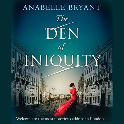 The Den Of Iniquity: A timeless historical romance, perfect for fans of Netflix's Bridgerton! (Bastards of London, Book 1)