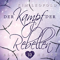 Der Kampf der Rebellen - Black Heart, Band 10