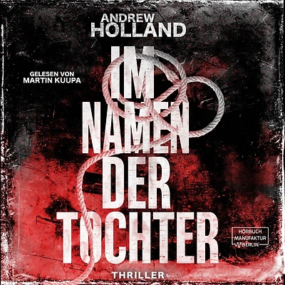 Im Namen der Tochter - Howard-Caspar-Reihe, Band 4 (ungekürzt)