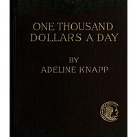 One Thousand Dollars a Day. Studies Practical Economics