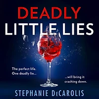 Deadly Little Lies: An utterly addictive psychological thriller from USA Today bestselling author of The Guilty Husband!