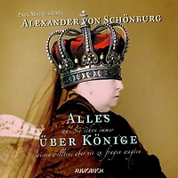 Alles, was Sie schon immer über Könige wissen wollten, aber nie zu fragen wagten (Abridged)