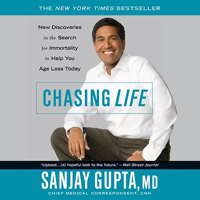 Chasing Life: New Discoveries the Search for Immortality to Help You Age Less Today