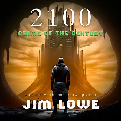 2100 - Crime of the Century (Green Deal Quartet, #2)
