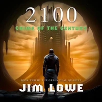 2100 - Crime of the Century (Green Deal Quartet, #2)