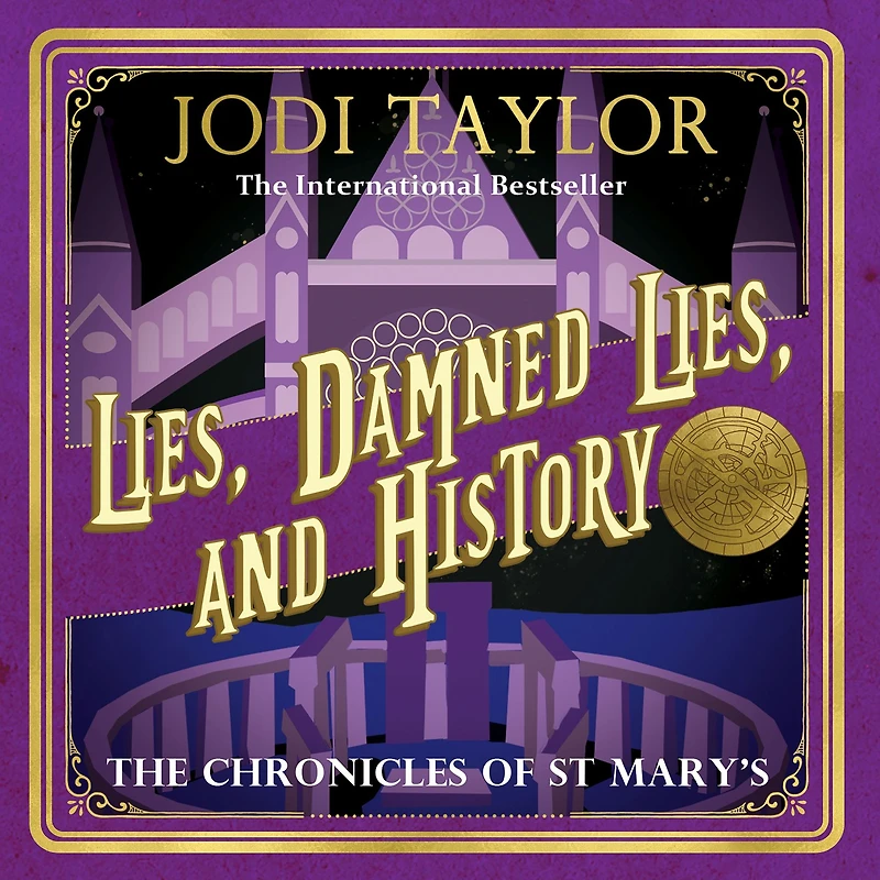 Lies, Damned and History (Chronicles of St. Mary's Series #7)