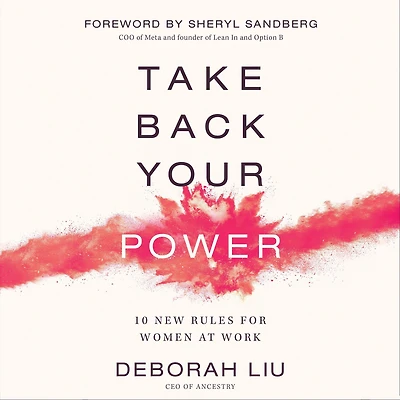 Take Back Your Power: 10 New Rules for Women at Work