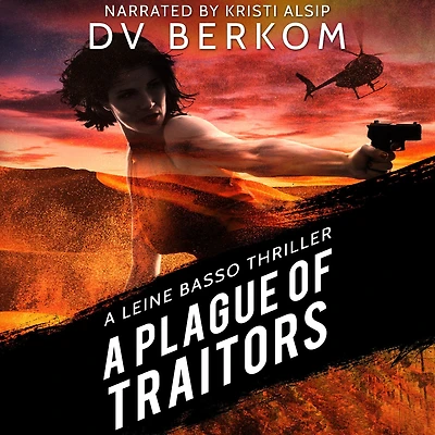 A Plague of Traitors: Leine Basso Thriller
