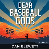 Dear Baseball Gods: A Memoir
