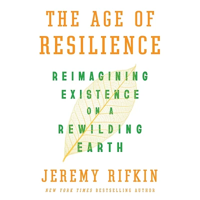 The Age of Resilience: Reimagining Existence on a Rewilding Earth