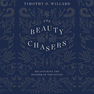the Beauty Chasers: Recapturing Wonder of Divine