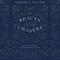 the Beauty Chasers: Recapturing Wonder of Divine
