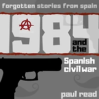 1984 And The Spanish Civil War (Forgotten Stories From Spain, #2)
