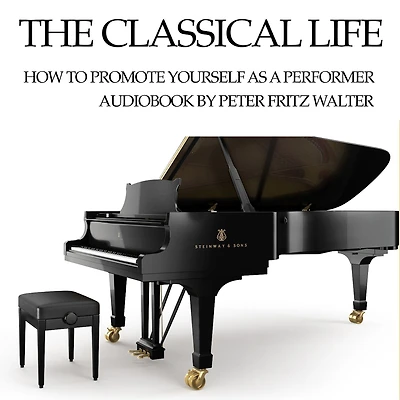 The Classical Life: How to Promote Yourself as a Young Performer