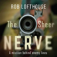 The Sheer Nerve: A Mission Behind Enemy Lines - Digitally narrated using a synthesized voice