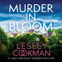 Murder in Bloom: A Libby Sarjeant Murder Mystery