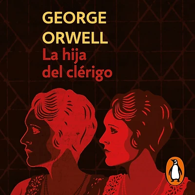La hija del clérigo (edición definitiva avalada por The Orwell Estate)